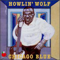 Howlin' Wolf : Chicago Blue